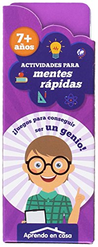 Actividades para mentes rápidas. +7 años (APRENDO EN CASA ACTIVIDADES PARA MENTES RAPIDAS)