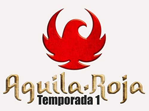 Aguila Roja - Temporada 1 Aguila Roja - Temporada 1