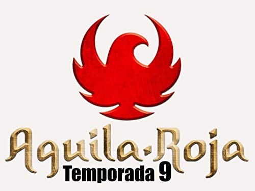 Aguila Roja - Temporada 9 Aguila Roja - Temporada 9