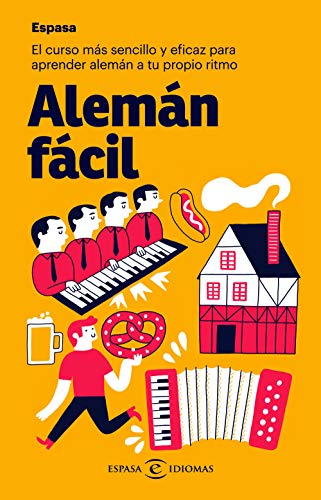 Alemán fácil: El curso más sencillo y eficaz para aprender alemán a tu propio ritmo (IDIOMAS) Alemán fácil: El curso más sencillo y eficaz para aprender alemán a tu propio ritmo (IDIOMAS)