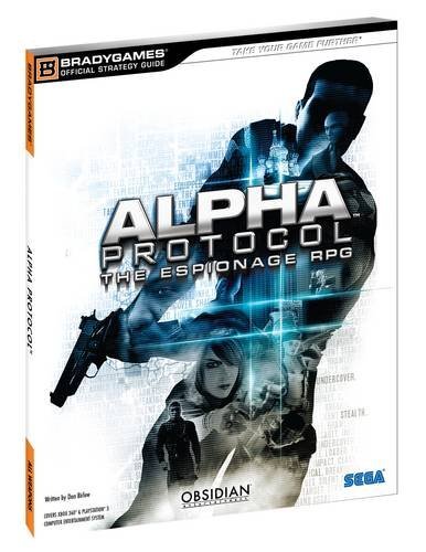 Alpha Protocol Official Strategy Guide (Official Strategy Guides (Bradygames))