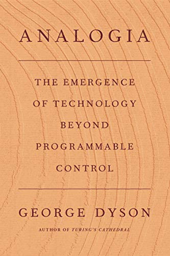 Analogia: The Emergence of Technology Beyond Programmable Control Analogia: The Emergence of Technology Beyond Programmable Control