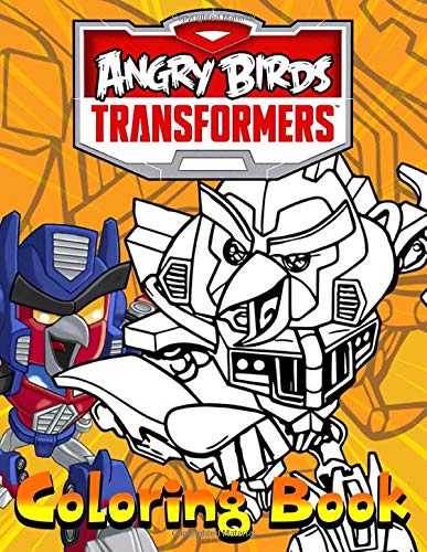 Angry Birds Transformers Coloring Book: Angry Birds Transformers Premium Unofficial Coloring Books For Adults, Teenagers Color To Relax