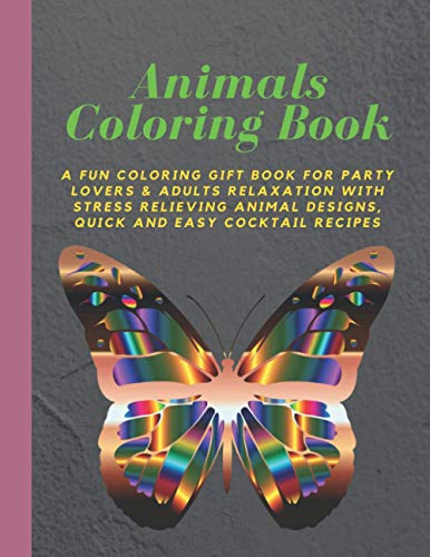 Animals Coloring Book A F U N C O L O R I N G G I F T B O O K F O R P A R T Y L O V E R S: Adult Coloring Books :100 Amazing Patterns ... Coloring Pages ,Size 8.5x11 Inch , 100 pages