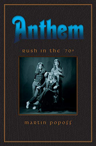 Anthem: Rush in the ’70s (Rush Across the Decades Book 1) (English Edition)