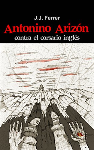 Antonino Arizón contra el corsario inglés
