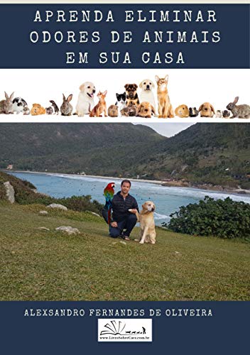 APRENDA ELIMINAR ODORES DE ANIMAIS EM SUA CASA (Portuguese Edition)