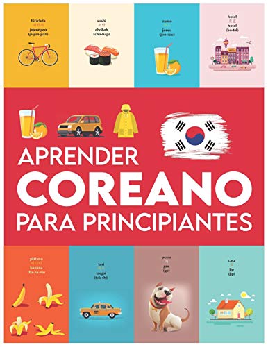 Aprender Coreano para principiantes: Primeras palabras para todos (Aprender Coreano para niños, Aprender Coreano para adultos, Libro de aprendizaje del idioma Coreano, Aprende a hablar Coreano)