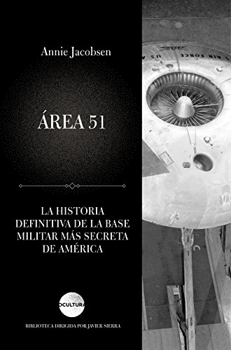 Área 51: La historia jamás contada de la base militar más secreta de América (Ocultura)
