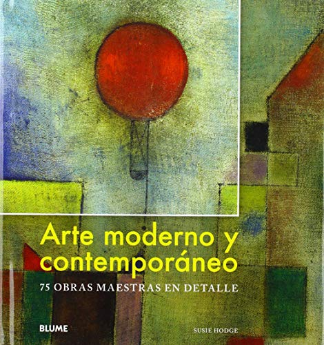 Arte moderno y contemporáneo: 75 obras maestras en detalle Arte moderno y contemporáneo: 75 obras maestras en detalle