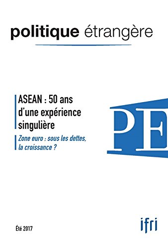 ASEAN : 50 ans d'une expérience singulière: Zone euro : sous les dettes, la croissance ? (French Edition) ASEAN : 50 ans d'une expérience singulière: Zone euro : sous les dettes, la croissance ? (French Edition)
