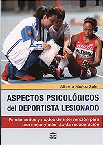Aspectos psicológicos del deportista lesionado Aspectos psicológicos del deportista lesionado