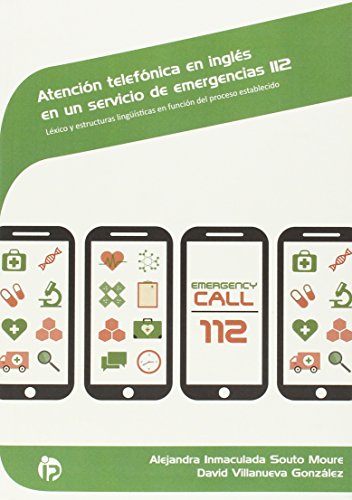 Atención telefónica en inglés en un servicio de emergencias 112: Léxico y estructuras lingüísticas en función del proceso establecido (Seguridad y medio ambiente)