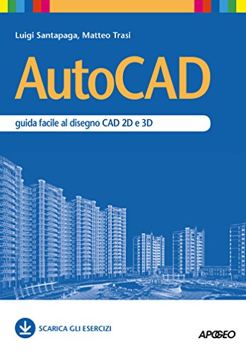 AutoCAD: guida facile al disegno CAD 2D e 3D (Grafica e disegno) (Italian Edition)