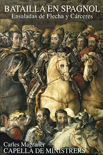Batailla En Spagnol: Ensaladas De Mateo Flecha Y Bartolome Carceres ; Capella De Ministrers - Magraner Batailla En Spagnol: Ensaladas De Mateo Flecha Y Bartolome Carceres ; Capella De Ministrers - Magraner