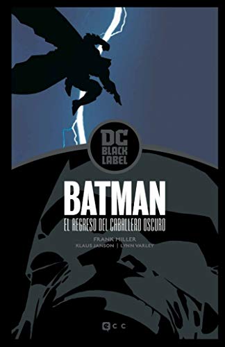 Batman: El Regreso Del Caballero Oscuro (Biblioteca Dc Black Label) (Segunda Edición)