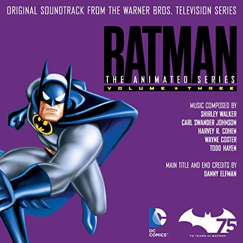 Batman: The Animated Series, Vol. 3 (Original Soundtrack from the Warner Bros. Television Series) Batman: The Animated Series, Vol. 3 (Original Soundtrack from the Warner Bros. Television Series)