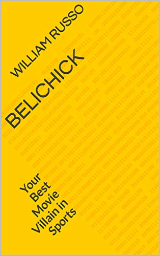 BELICHICK: Your Best Movie Villain in Sports (English Edition)