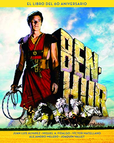 BEN-HUR. EL LIBRO DEL 60 ANIVERSARIO (COLECCION ANIVERSARIOS) BEN-HUR. EL LIBRO DEL 60 ANIVERSARIO (COLECCION ANIVERSARIOS)