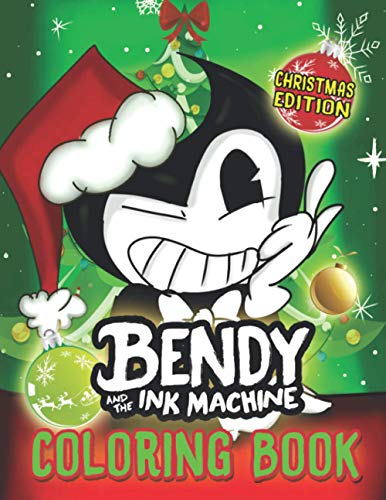 Bendy and The Ink Machine Coloring Book (Christmas Edition): Creature, Funny And Delightful Coloring Books For Kids And Adults With Beautiful ... Trumped, Reindeer, Snowman, Candy, And More!