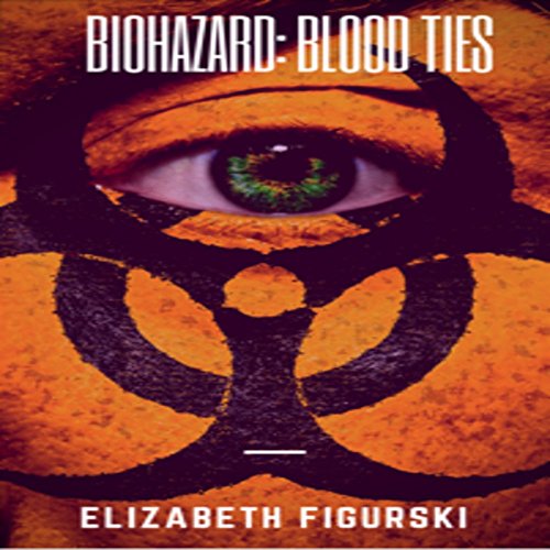 Biohazard: Blood Ties (English Edition)