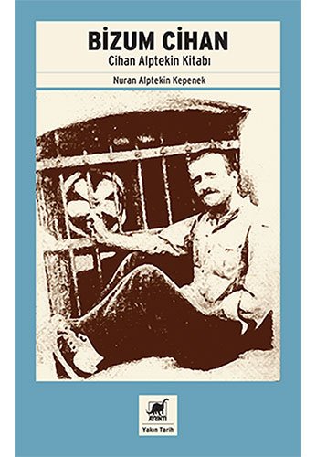 Bizum Cihan: Cihan Alptekin Kitabı Bizum Cihan: Cihan Alptekin Kitabı