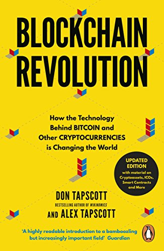 Blockchain Revolution: How the Technology Behind Bitcoin and Other Cryptocurrencies is Changing the World (English Edition)
