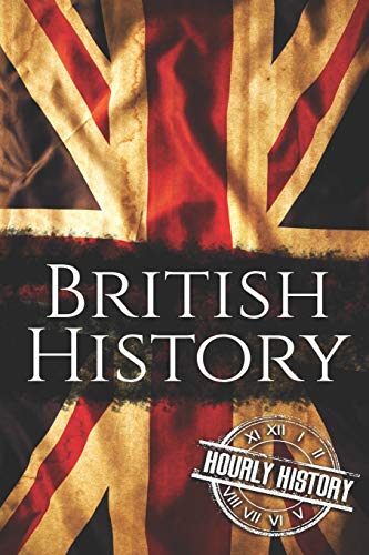 British History: The Ultimate Box Set on British History