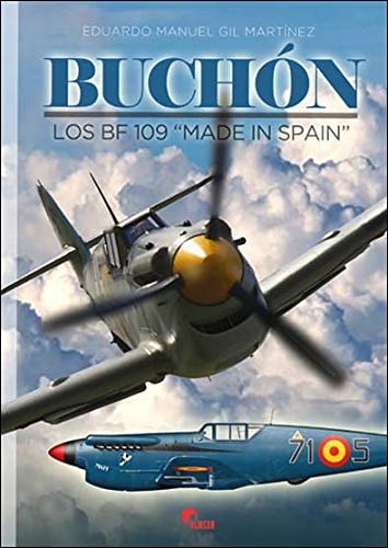 Buchón. Los Bf 109 "Made In Spain"