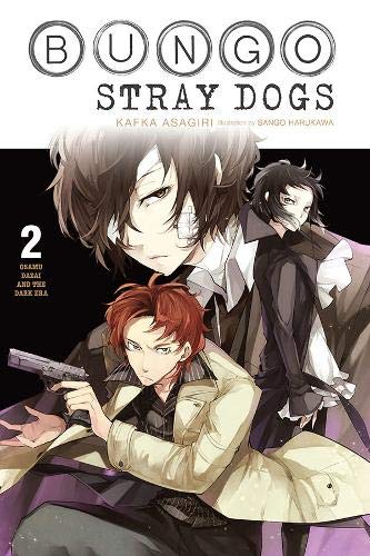 Bungo Stray Dogs, Vol. 2 (light novel): Osamu Dazai and the Dark Era Bungo Stray Dogs, Vol. 2 (light novel): Osamu Dazai and the Dark Era