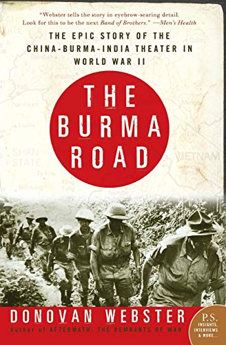 Burma Road, The: The Epic Story of the China-Burma-India Theater in World War II