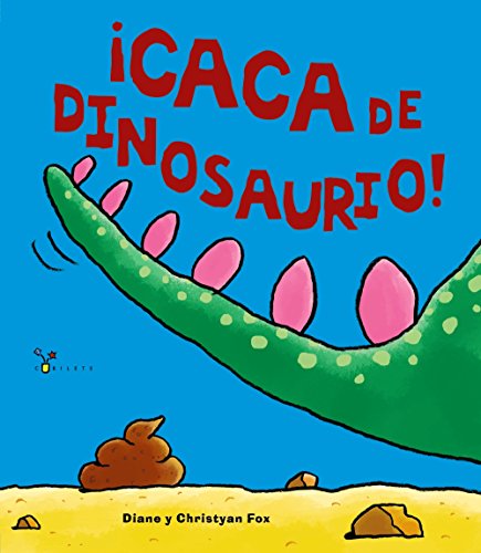 ¡Caca de dinosaurio! (Castellano - A PARTIR DE 3 AÑOS - ÁLBUMES - Cubilete)