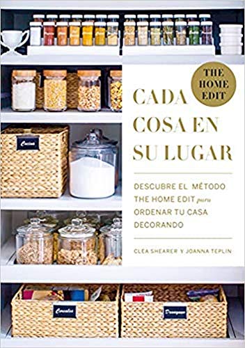 Cada Cosa En Su Lugar: Descubre el método THE HOME EDIT para ordenar tu casa decorando (Entorno y bienestar) Cada Cosa En Su Lugar: Descubre el método THE HOME EDIT para ordenar tu casa decorando (Entorno y bienestar)