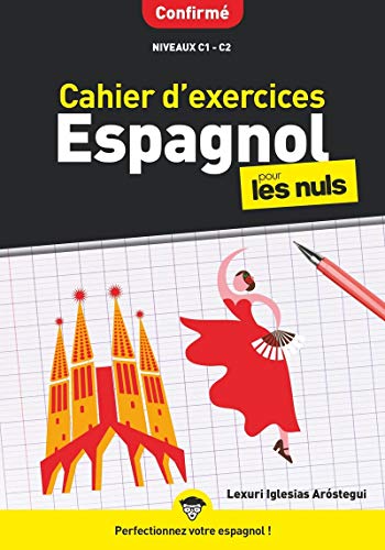Cahier d'exercices espagnol pour les nuls : Confirmé Niveaux C1-C2