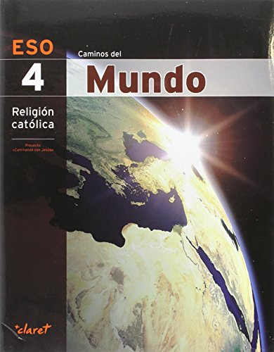CAMINOS DEL MUNDO (RELIGION 4 ESO): Caminos Del Mundo. Religión Católica: 000001 - 9788468226507