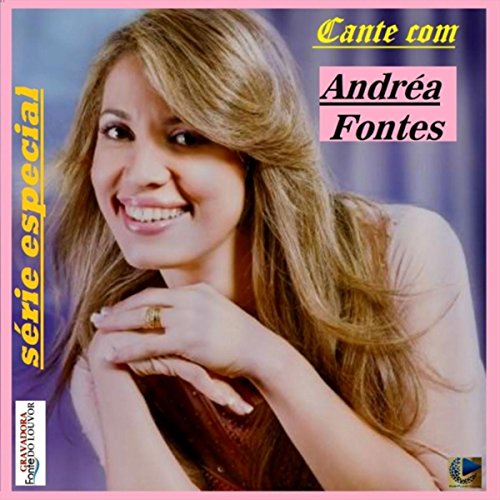 Cante Com Andréa Fontes (Série Especial)