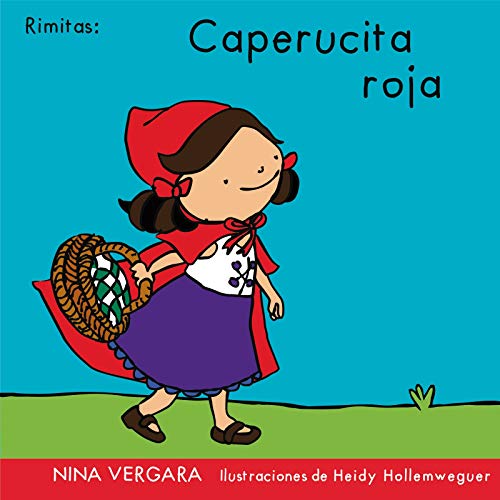 Caperucita Roja: Rimitas para niños de 2 a 5 años( juegos de palabras en verso para desarrollar la memoria, ideal para la hora de acostarse)