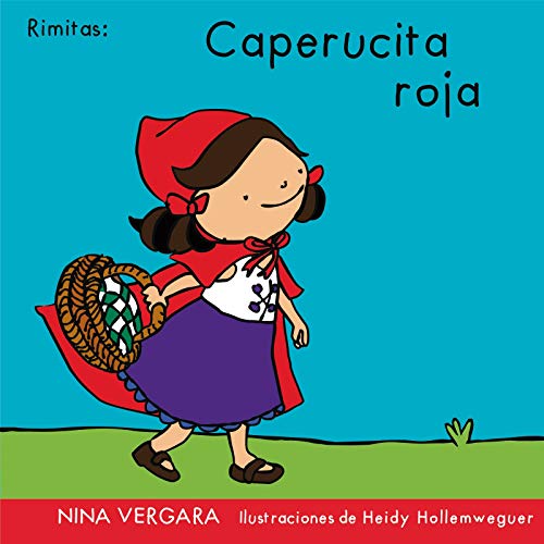 Caperucita Roja: Rimitas para niños de 2 a 5 años( juegos de palabras en verso para desarrollar la memoria, ideal para la hora de acostarse) Caperucita Roja: Rimitas para niños de 2 a 5 años( juegos de palabras en verso para desarrollar la memoria, ideal para la hora de acostarse)
