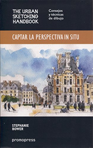 Captar la perspectiva in situ. Consejos y técnicas de dibujo Captar la perspectiva in situ. Consejos y técnicas de dibujo