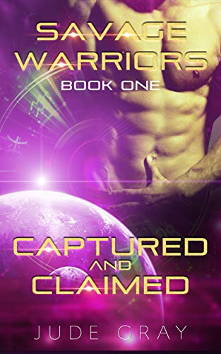 Captured and Claimed: A Semi-Dark Alien Abduction Romance Series (Savage Warriors Book 1) (English Edition)