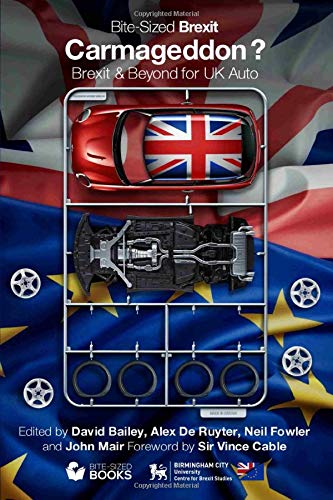 Carmageddon: Brexit & Beyond for UK Auto (Bite-Sized Brexit Books)