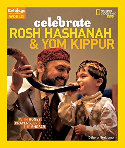 Celebrate Rosh Hashanah and Yom Kippur: With Honey, Prayers, and the Shofar (Holidays Around The World)
