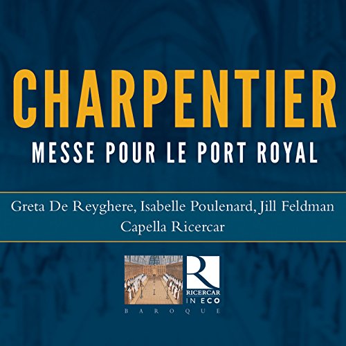 Charpentier: Messe pour le Port Royal, H. 5 (Ricercar in Eco)