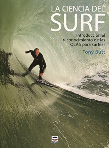 Ciencia del Surf,La: Introducción al reconocimiento de las olas para surfear