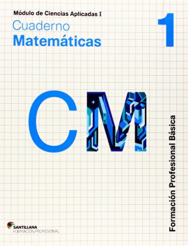 CIENCIAS APLICADAS I CUADERNO MATEMATICAS 1 FORMACION PROFESIONAL BASICA CIENCIAS APLICADAS I CUADERNO MATEMATICAS 1 FORMACION PROFESIONAL BASICA