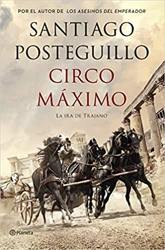 Circo Máximo: La ira de Trajano (Autores Españoles e Iberoamericanos)