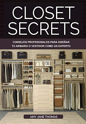 Closet Secrets: Consejos Profesionales para Diseñar tu Armario o Vestidor como un Esperto
