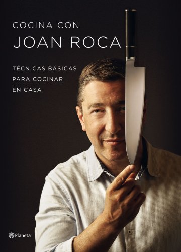 Cocina con Joan Roca: Técnicas básicas para cocinar en casa Cocina con Joan Roca: Técnicas básicas para cocinar en casa