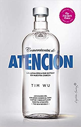 Comerciantes de atención: La lucha épica por entrar en nuestra cabeza (ENSAYO) Comerciantes de atención: La lucha épica por entrar en nuestra cabeza (ENSAYO)