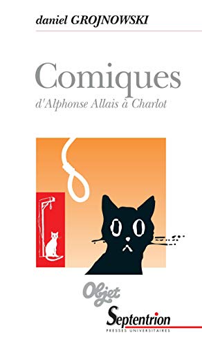 Comiques: D’Alphonse Allais à Charlot (French Edition) Comiques: D’Alphonse Allais à Charlot (French Edition)